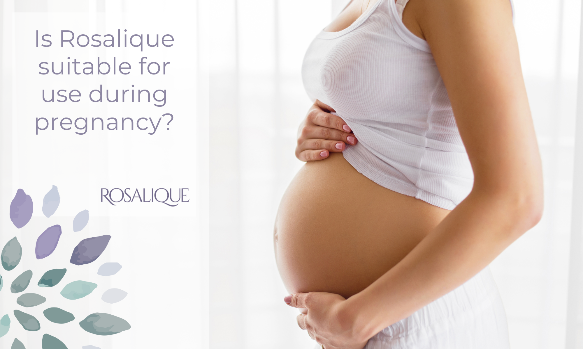 Is Rosalique safe to use during pregnancy?